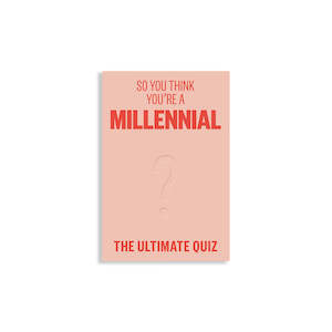 So You Think You’re A Millennial?