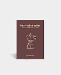 How to Make Coffee by Lani Kingston