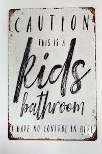 Tin Sign - Caution Kids Bathroom