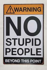 No Stupid People Tin Sign