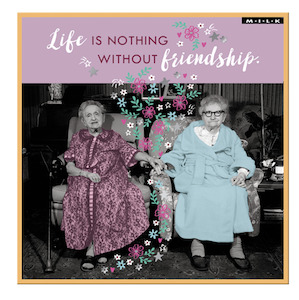 Card - Life is nothing without friendship