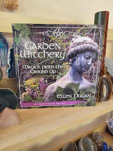 Garden Witchery; Magick from the ground up