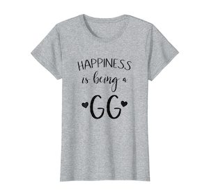 Womens Gg Tee Shirt Happiness Is Being A Gg Quote Mothers Day Shirt