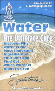 Internet only: Water, The Ultimate Cure book by:  Steve Meyerowitz