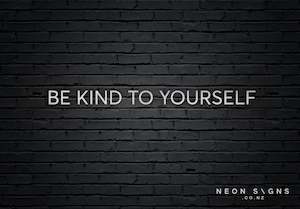 Be Kind To Yourself - LED Neon Sign