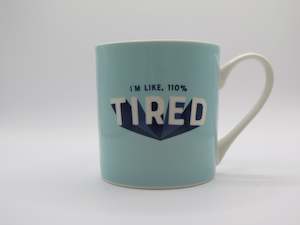 110% Tired Mug