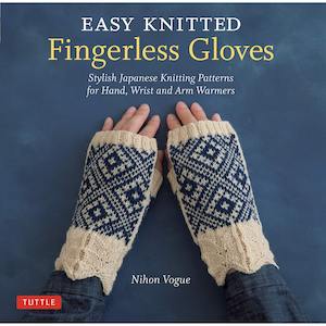 Craft material and supply: Easy Knitted Fingerless Gloves: Stylish Japanese Knitting Patterns for Hand, Wrist and Arm Warmers