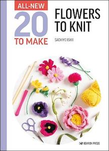 Craft material and supply: All-New Twenty to Make: Flowers to Knit