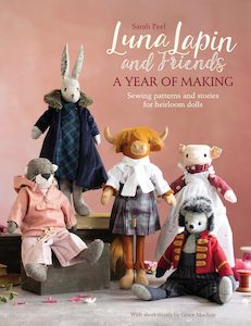 Luna Lapin and Friends, a Year of Making: Sewing patterns and stories from Luna&…