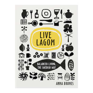 Live Lagom Balanced Living, The Swedish Way