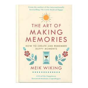 The Art of Making Memories