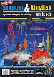 Catch more snapper and kingfish on lures by Mark Kitteridge and Joe Dennehy