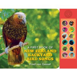 First Book of New Zealand Backyard Bird Songs - New Zealand Nature