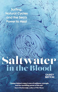 Saltwater In The Blood - Easkey Britton