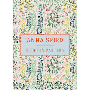 A Life in Pattern by Anna Spiro