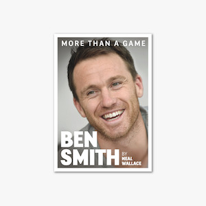 Books: Ben Smith: More Than a Game - by Neal Wallace