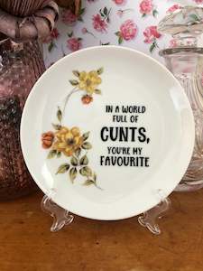 Plate: IN A WORLD FULL OF CUNTS