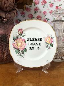 Vintage Plates: PLEASE LEAVE BY 9