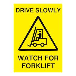 Drive Slowly Watch for Forklift