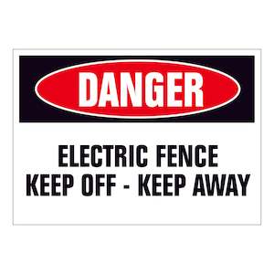 Danger Electric Fence Keep Off - Keep Away