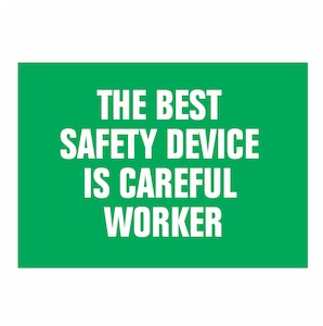 Emergency Signs: The Best Safety Device is Careful Worker