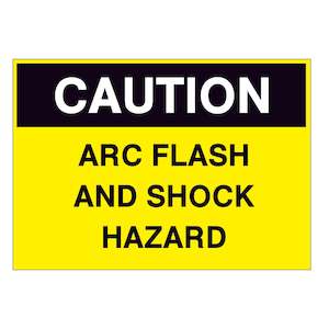 Caution Signs: Arc Flash and Shock Hazard