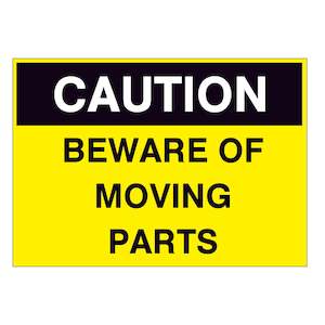 Caution Beware of Moving Parts Sign