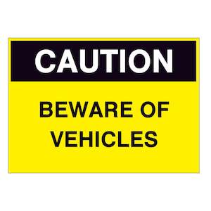 Caution Signs: Caution Beware of Vehicles