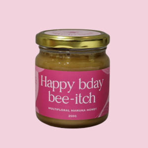 Hive To Home - NZ Manuka Honey 250g (Happy Birthday Bee-itch Label)