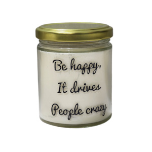 Be Happy It Drives People Crazy -  Candle