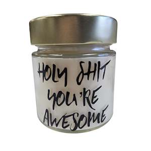 "Holy Shit You're Awesome" Candle