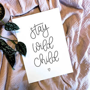 Stay Wild Child - PRINT SAMPLES