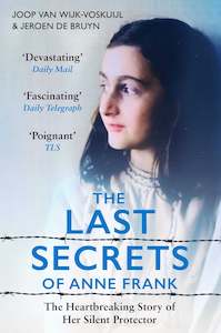 Last Secrets of Anne Frank by Joop van Wijk-Voskuijl