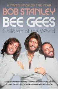 Bee Gee's Children of the World By Bob Stanley