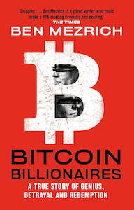 Bitcoin Billionaires By Ben Mezrich