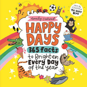 Happy Days: 365 Facts to Brighten Every Day