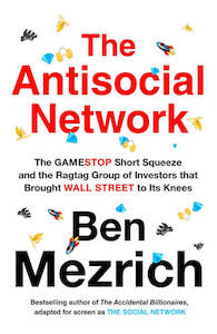 The Antisocial Network - By Ben Mezrich