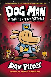 Dog Man 3 A Tale Of Two Kitties - By Dav Pilkey