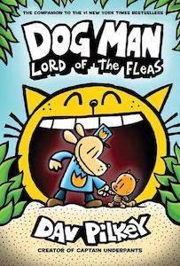 Dog Man #5 Lord Of The Fleas - By Dav Pilkey