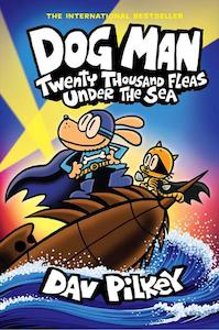 Dogman Twenty Thousand Leagues Under The Sea - By Dav Pilkey