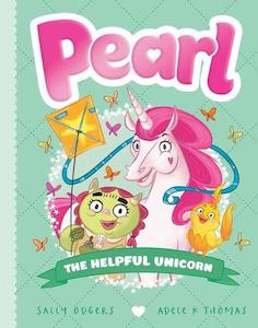 Pearl The Helpful Unicorn #6 - By Sally Odgers