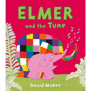 Elmer and the Tune By David McKee