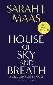 House Of Sky And Breath - By Sarah J. Maas