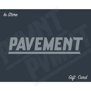 Pavement Gift Card - In Store