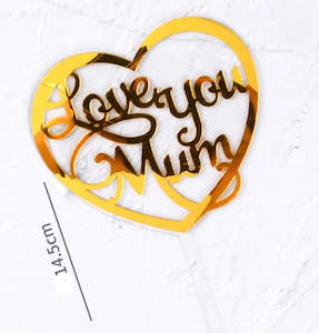 "Love you Mum" cake topper/plaque