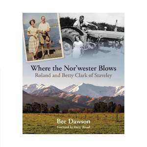 Where the Nor'wester Blows, Roland and Betty Clark of Stavely