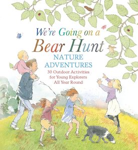 Books: We're Going on a Bear Hunt Nature Adventures: 30 Outdoor Activities for Young Explorers All Year Round