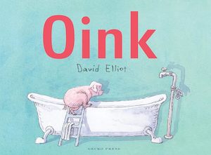 Oink - SIGNED by David Elliot