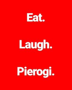 Cooking Class. Eat. Laugh. Pierogi.