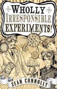 Wholly Irresponsible Experiments Book